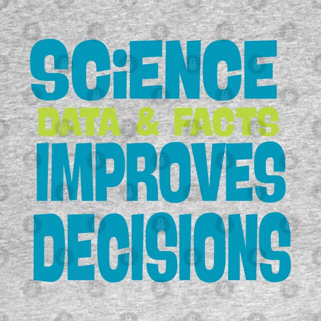 Science (Data & Facts) Improves Decisions by Jitterfly